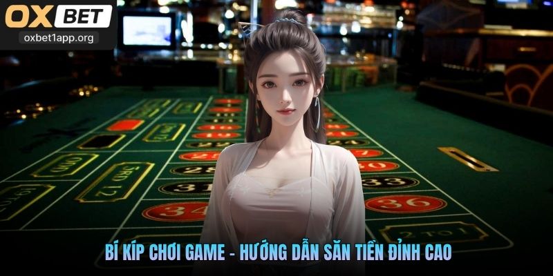 Bí kíp chơi game - Hướng dẫn săn tiền đỉnh cao