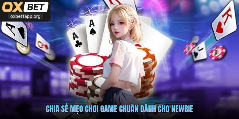 Chia sẻ mẹo chơi game chuẩn dành cho newbie