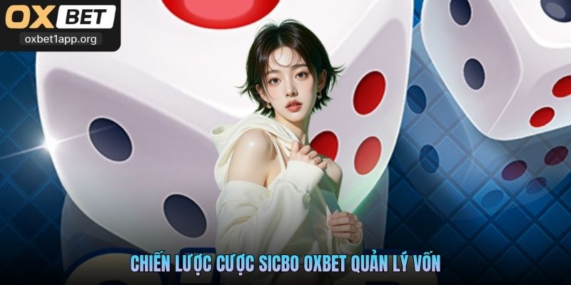 Chiến lược cược Sicbo Oxbet quản lý vốn