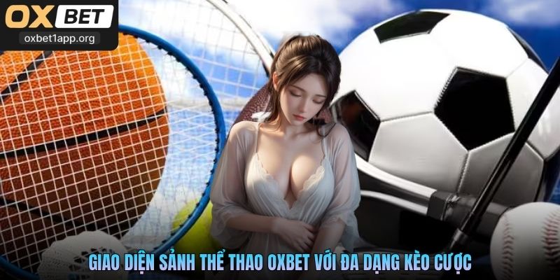 Giao diện sảnh thể thao Oxbet với đa dạng kèo cược
