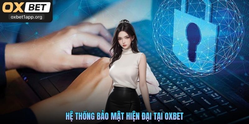 Hệ thống bảo mật hiện đại tại Oxbet