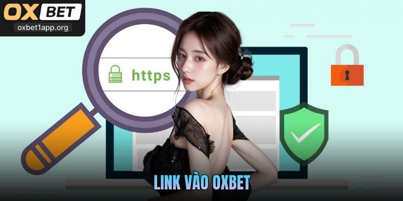Hướng Dẫn Cách Truy Cập Đường Link Vào Oxbet Chính Xác