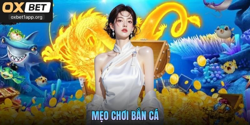 Mẹo Chơi Bắn Cá Giúp Thành Viên Dễ Săn Thưởng Thành Công