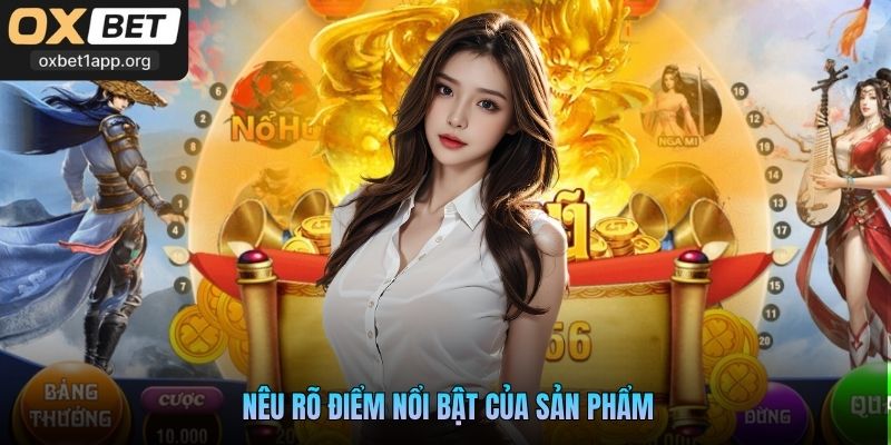 Nêu rõ điểm nổi bật của sản phẩm