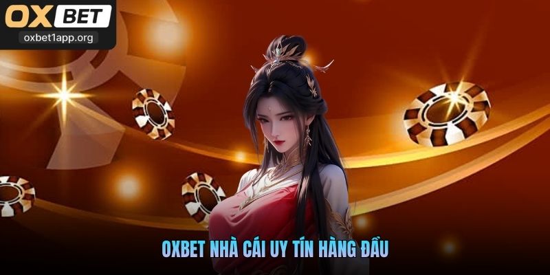 Oxbet nhà cái uy tín hàng đầu