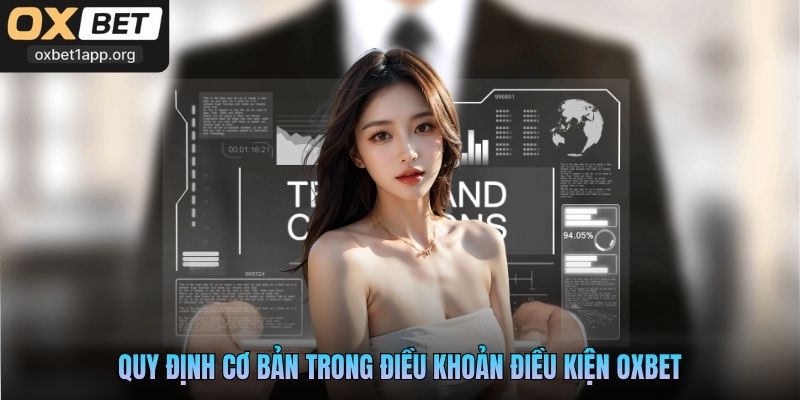Quy định cơ bản trong điều khoản điều kiện Oxbet