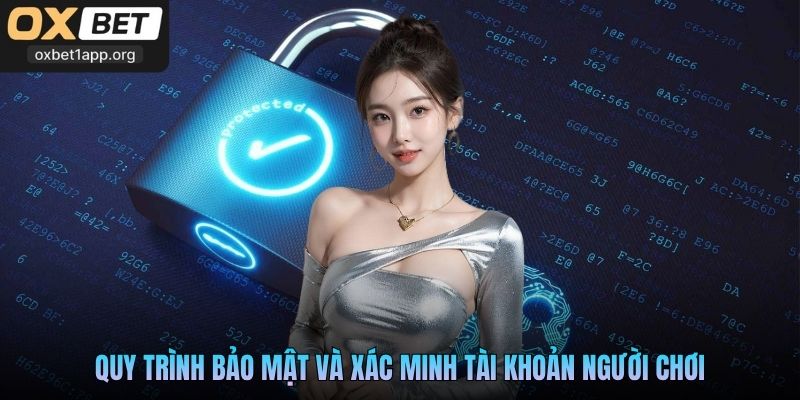 Quy trình bảo mật và xác minh tài khoản người chơi