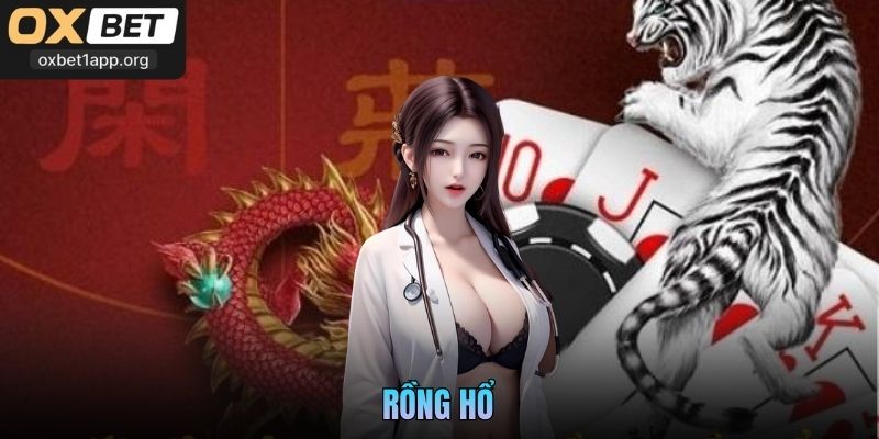 Rồng Hổ Oxbet - Bí Kíp Chơi Thắng Lớn Từ Đại Cao Thủ
