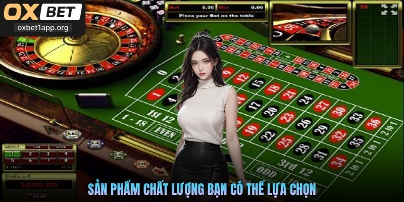 Sản phẩm chất lượng bạn có thể lựa chọn