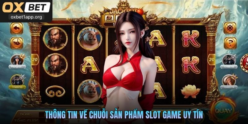 Thông tin về chuỗi sản phẩm slot game uy tín